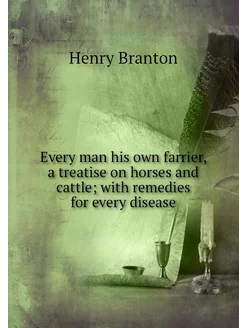 Every man his own farrier, a treatise