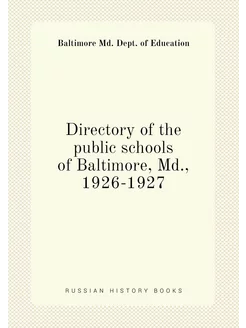 Directory of the public schools of Baltimore, Md, 1