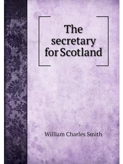 The secretary for Scotland