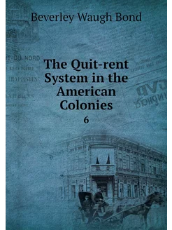 The Quit-rent System in the American