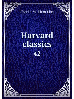 Harvard classics. 42