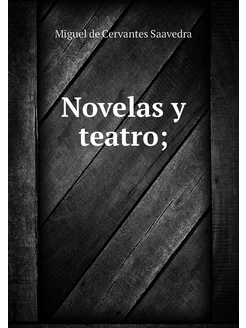 Novelas y teatro