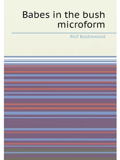 Babes in the bush microform