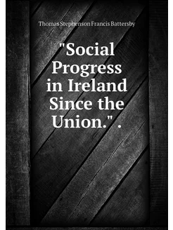 "Social Progress in Ireland Since the