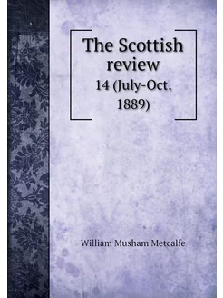 The Scottish review. 14 (July-Oct. 1889)