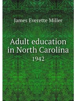 Adult education in North Carolina. 1942