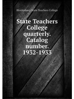 State Teachers College quarterly. Cat