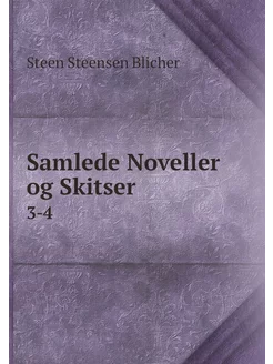 Samlede Noveller og Skitser. 3-4