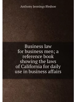 Business law for business men a refe