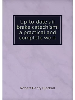 Up-to-date air brake catechism a pra