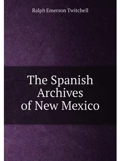 The Spanish Archives of New Mexico