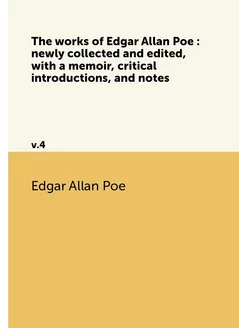 The works of Edgar Allan Poe newly collected and e