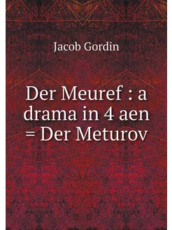 Der Meuref a drama in 4 aen = Der M