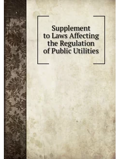 Supplement to Laws Affecting the Regu