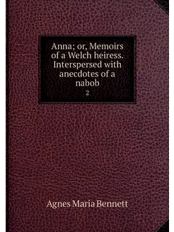 Anna or, Memoirs of a Welch heiress