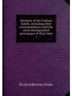 Memoirs of the Colman family, includi