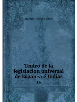 Teatro de la legislacion universal de