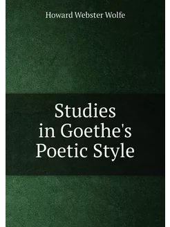 Studies in Goethe's Poetic Style