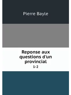 Reponse aux questions d'un provincial