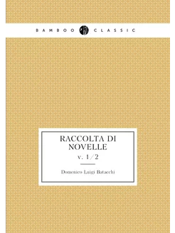 Raccolta di novelle. v. 1 2