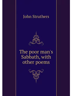 The poor man's Sabbath, with other poems