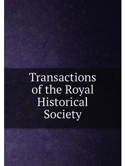 Transactions of the Royal Historical Society