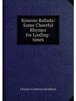 Kimono Ballads Some Cheerful Rhymes