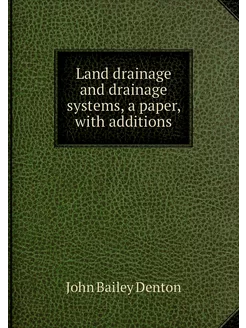 Land drainage and drainage systems, a