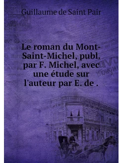 Le roman du Mont-Saint-Michel, publ