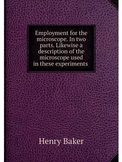 Employment for the microscope. In two