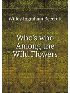 Who's who Among the Wild Flowers