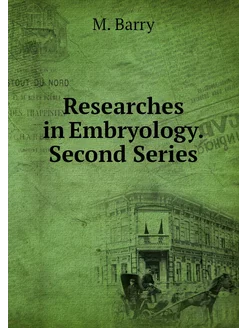 Researches in Embryology. Second Series