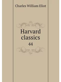 Harvard classics. 44