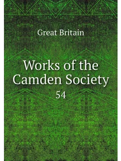 Works of the Camden Society. 54