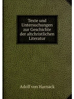 Texte und Untersuchungen zur Geschich