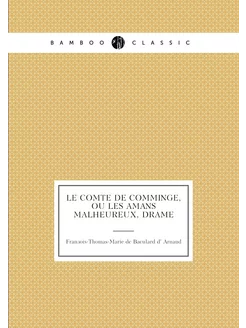 Le comte de Comminge, ou Les amans malheureux, drame