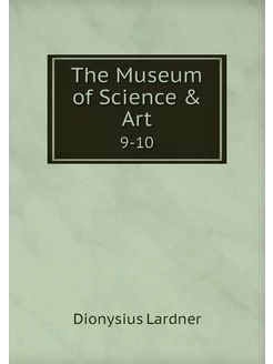 The Museum of Science & Art. 9-10