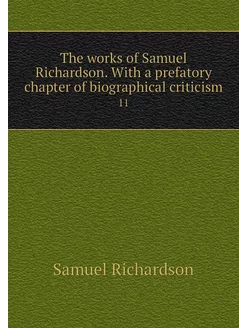 The works of Samuel Richardson. With