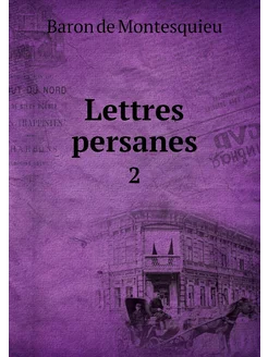 Lettres persanes. 2