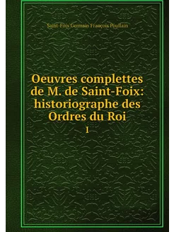 Oeuvres complettes de M. de Saint-Foi