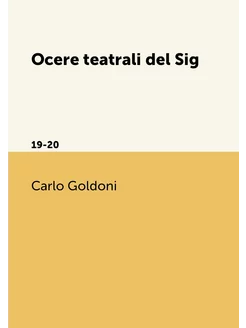 Ocere teatrali del Sig. 19-20