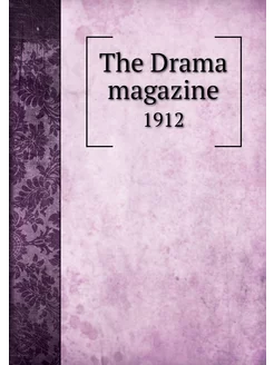 The Drama magazine. 1912