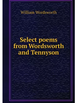 Select poems from Wordsworth and Tenn