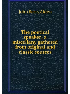 The poetical speaker a miscellany ga