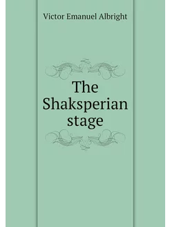 The Shaksperian stage