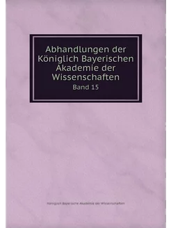 Abhandlungen der Königlich Bayerische