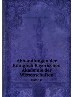 Abhandlungen der Königlich Bayerische