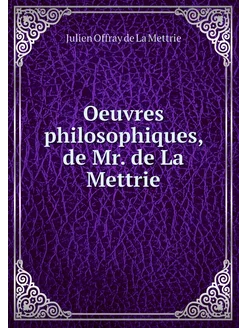 Oeuvres philosophiques, de Mr. de La