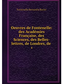 Oeuvres de Fontenelle des Académies