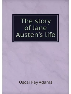 The story of Jane Austen's life